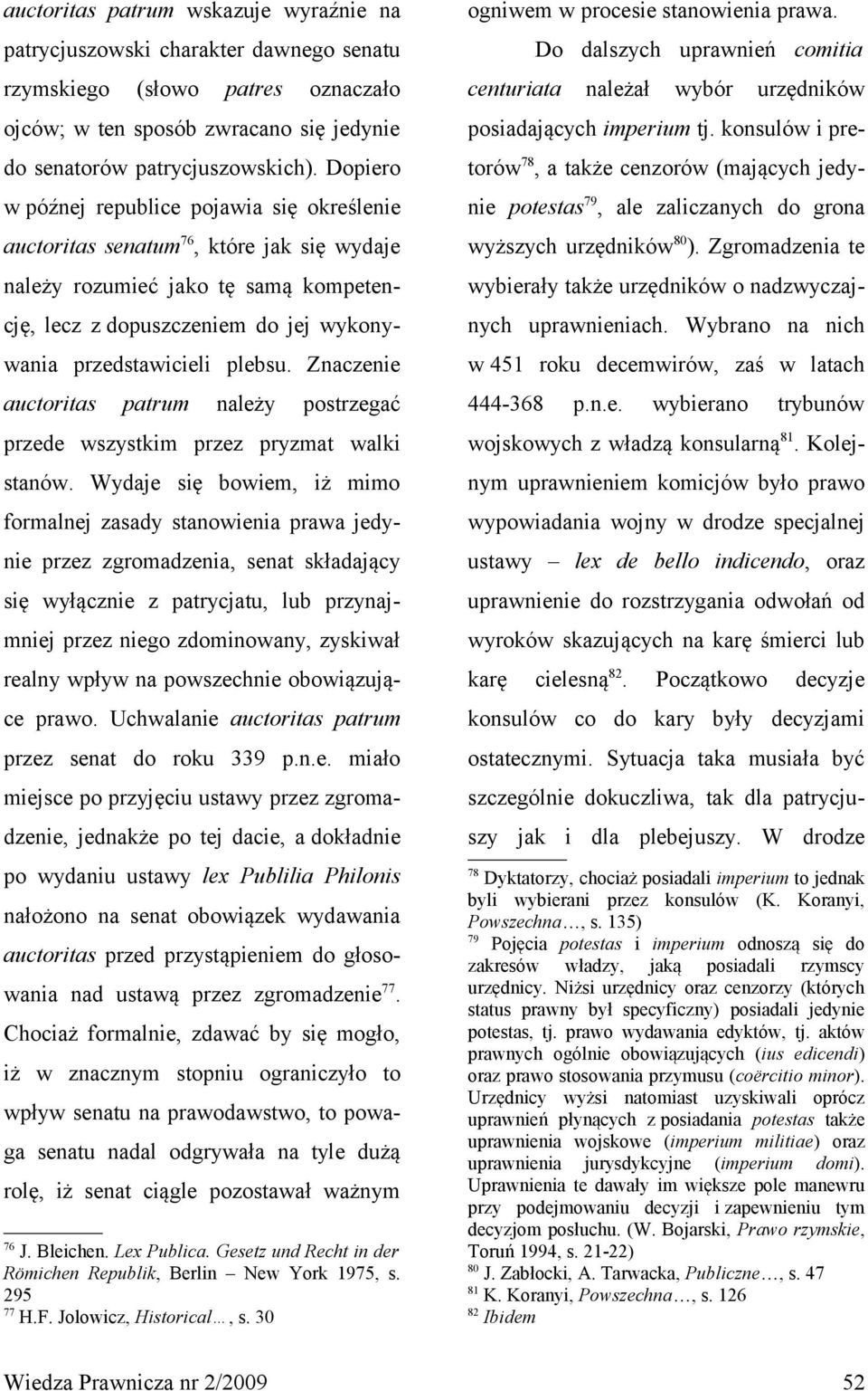 Znaczenie auctoritas patrum należy postrzegać przede wszystkim przez pryzmat walki stanów.