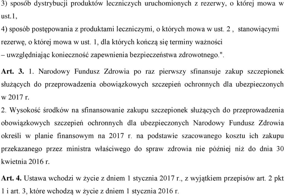 dla których kończą się terminy ważności uwzględniając konieczność zapewnienia bezpieczeństwa zdrowotnego.". Art. 3. 1.