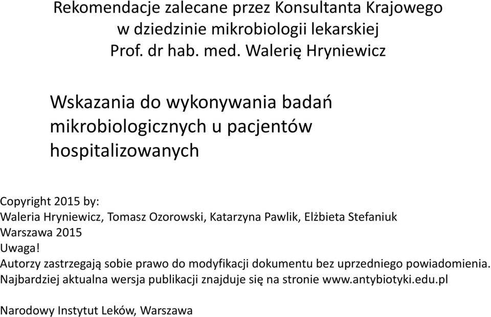 Hryniewicz, Tomasz Ozorowski, Katarzyna Pawlik, Elżbieta Stefaniuk Warszawa 2015 Uwaga!