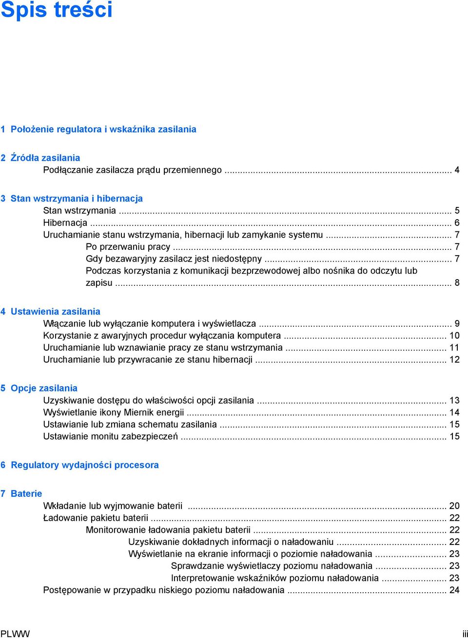 .. 7 Podczas korzystania z komunikacji bezprzewodowej albo nośnika do odczytu lub zapisu... 8 4 Ustawienia zasilania Włączanie lub wyłączanie komputera i wyświetlacza.