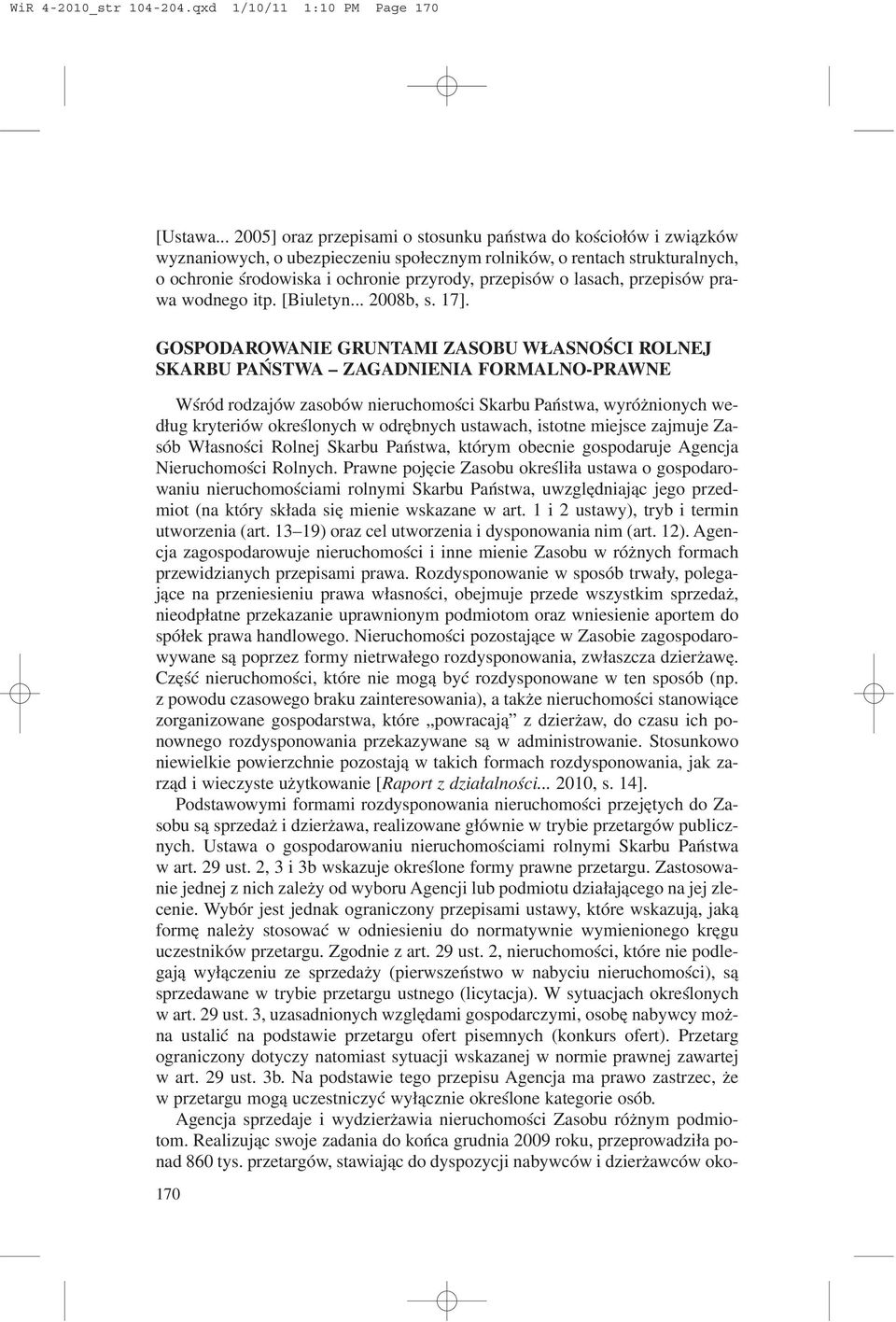 lasach, przepisów prawa wodnego itp. [Biuletyn... 2008b, s. 17].