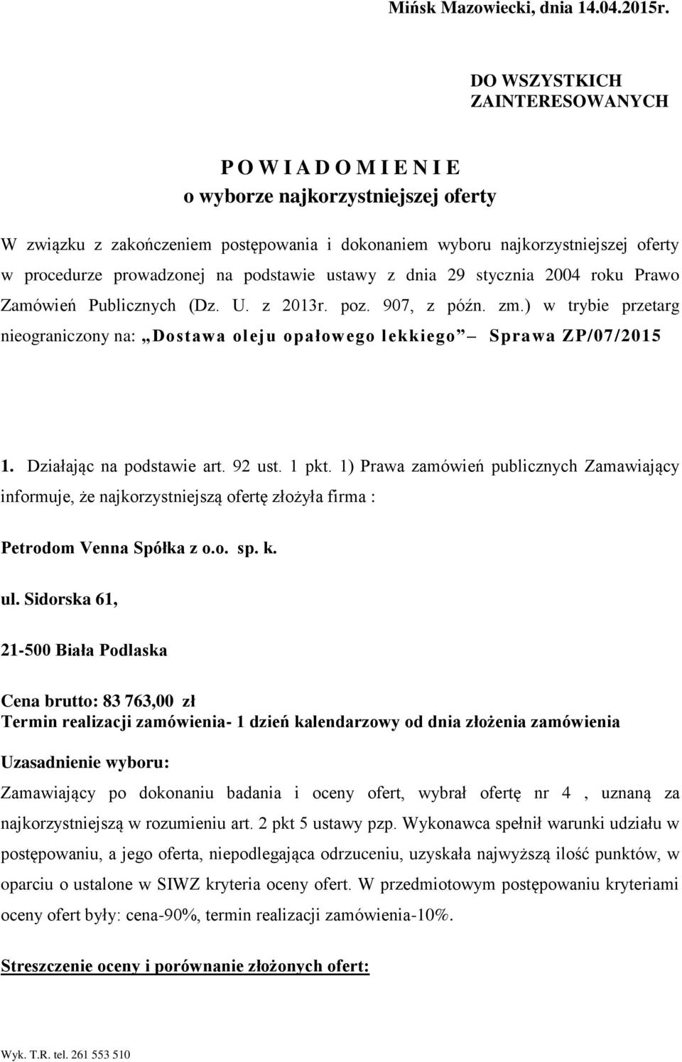 prowadzonej na podstawie ustawy z dnia 29 stycznia 2004 roku Prawo Zamówień Publicznych (Dz. U. z 2013r. poz. 907, z późn. zm.