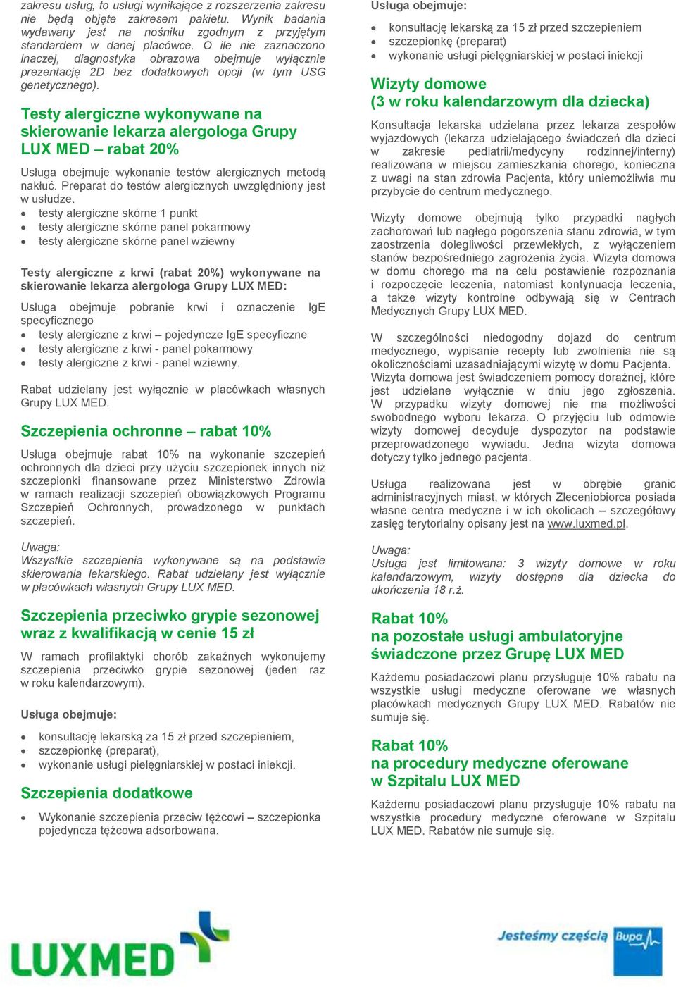 Testy alergiczne wykonywane na skierowanie lekarza alergologa Grupy LUX MED rabat 20% Usługa obejmuje wykonanie testów alergicznych metodą nakłuć.