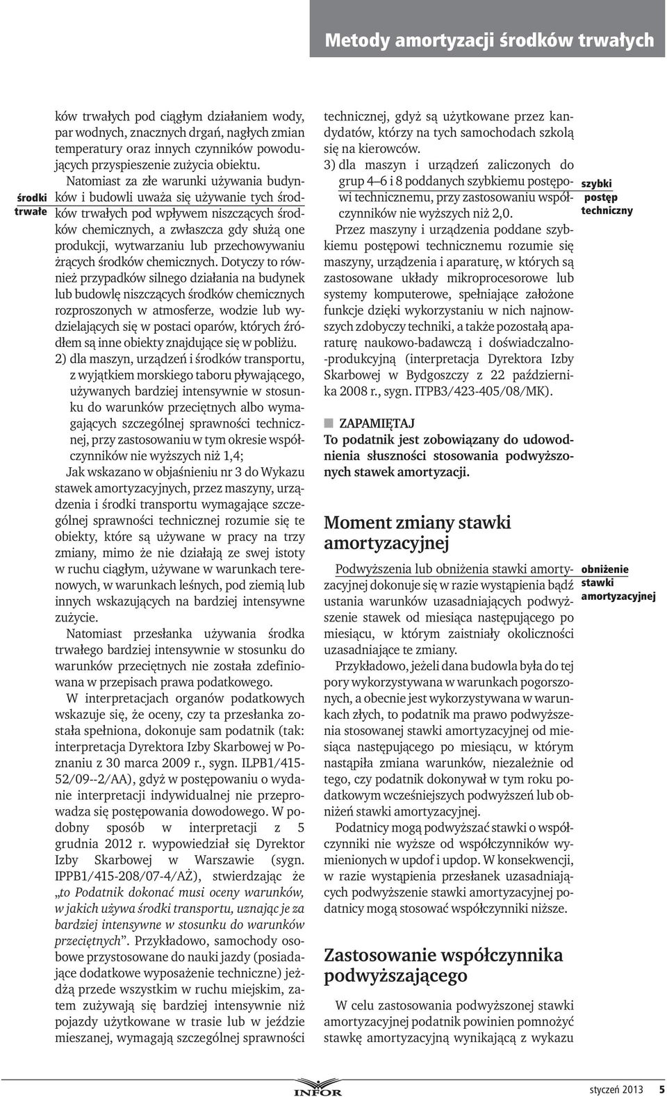 przechowywaniu żrących środków chemicznych.