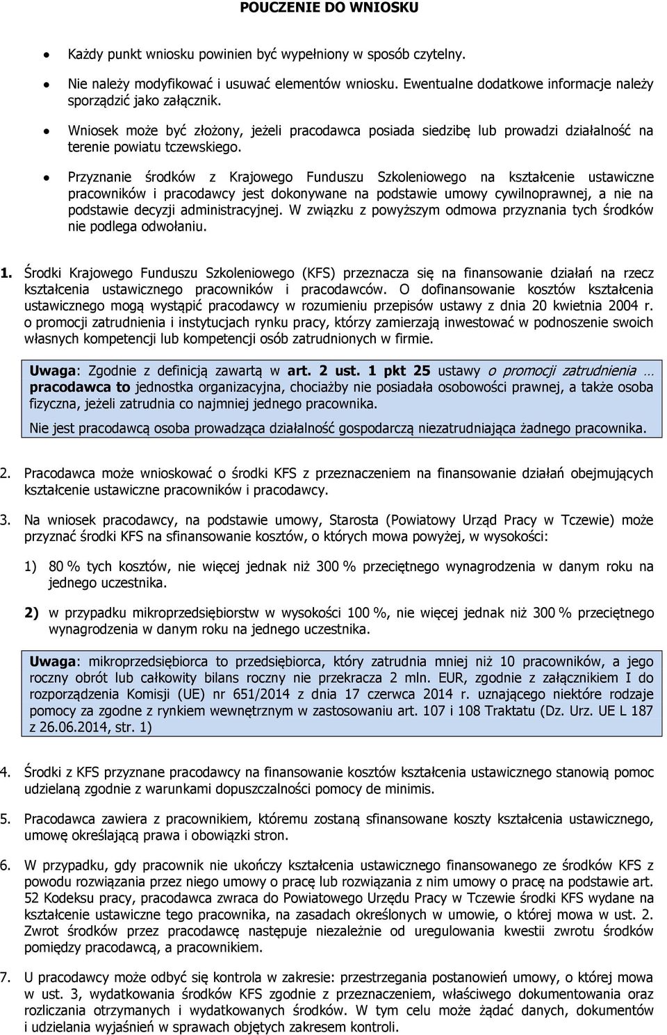 Przyznanie środków z Krajowego Funduszu Szkoleniowego na kształcenie ustawiczne pracowników i pracodawcy jest dokonywane na podstawie umowy cywilnoprawnej, a nie na podstawie decyzji administracyjnej.