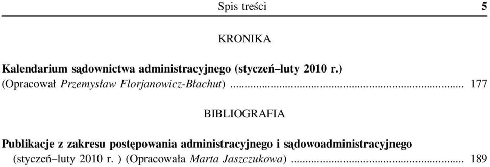 .. 177 BIBLIOGRAFIA Publikacje z zakresu postępowania administracyjnego