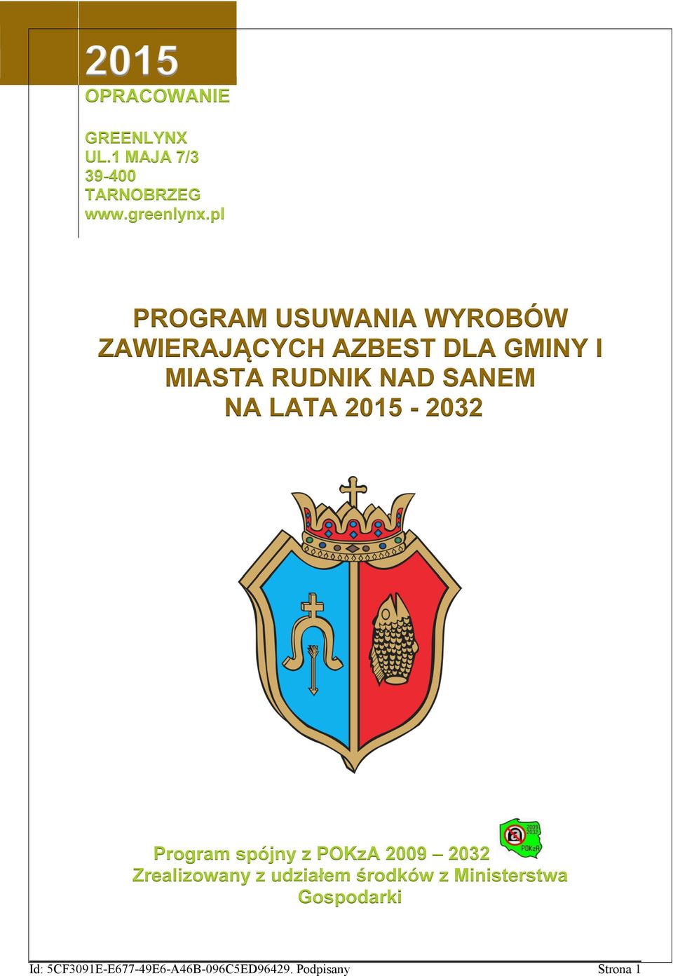 SANEM NA LATA 2015-2032 Program spójny z POKzA 2009 2032 Zrealizowany z udziałem