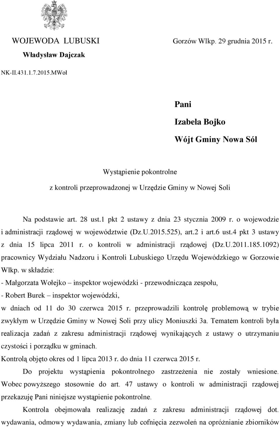 o kontroli w administracji rządowej (Dz.U.2011.185.1092) pracownicy Wydziału Nadzoru i Kontroli Lubuskiego Urzędu Wojewódzkiego w Gorzowie Wlkp.