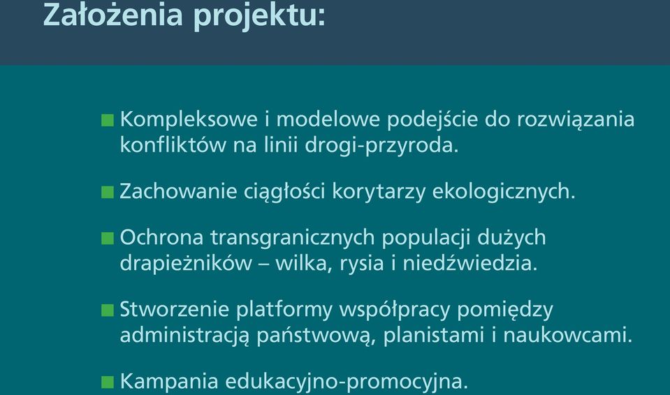 Ochrona transgranicznych populacji dużych drapieżników wilka, rysia i niedźwiedzia.