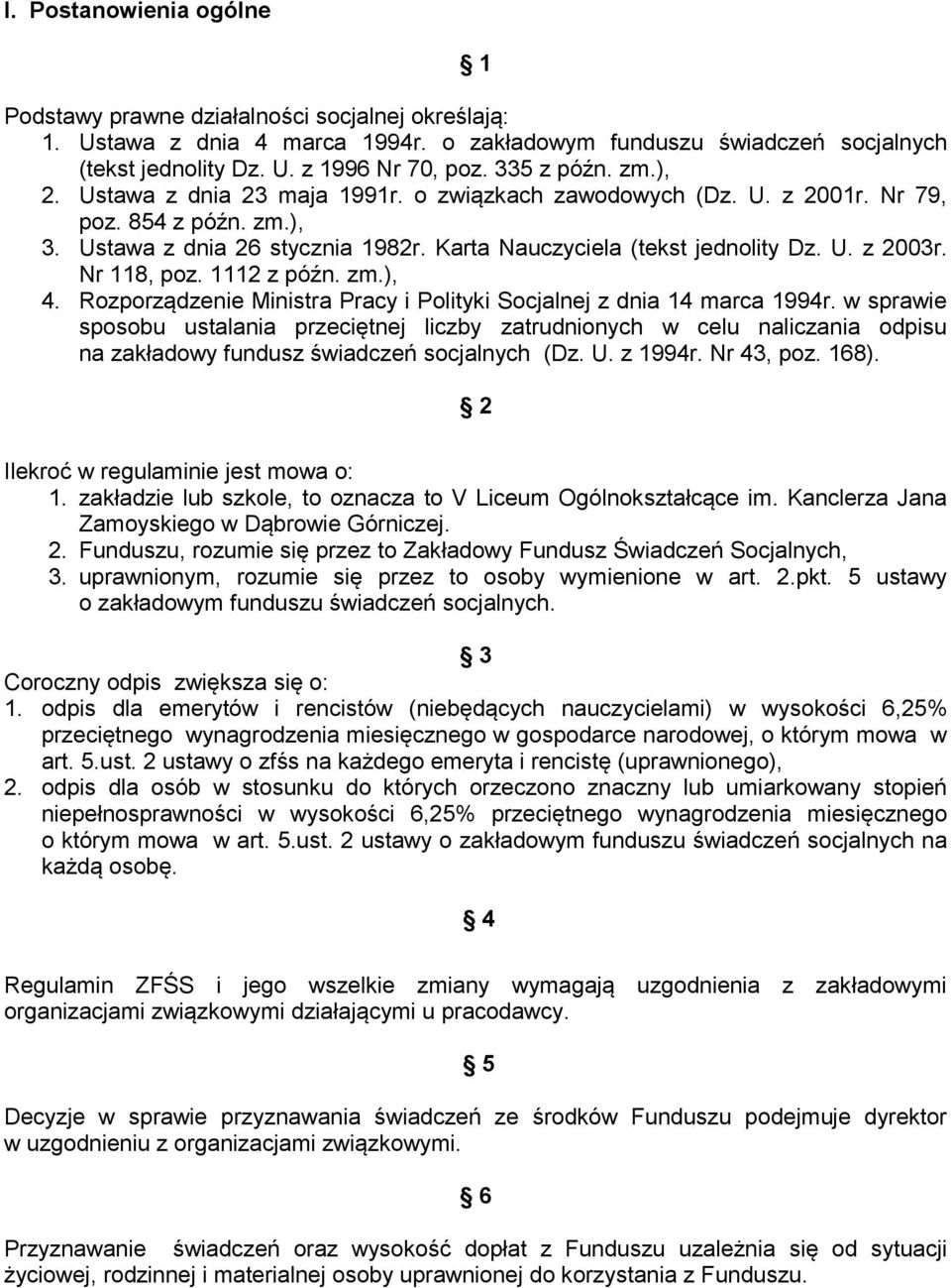 Nr 118, poz. 1112 z późn. zm.), 4. Rozporządzenie Ministra Pracy i Polityki Socjalnej z dnia 14 marca 1994r.