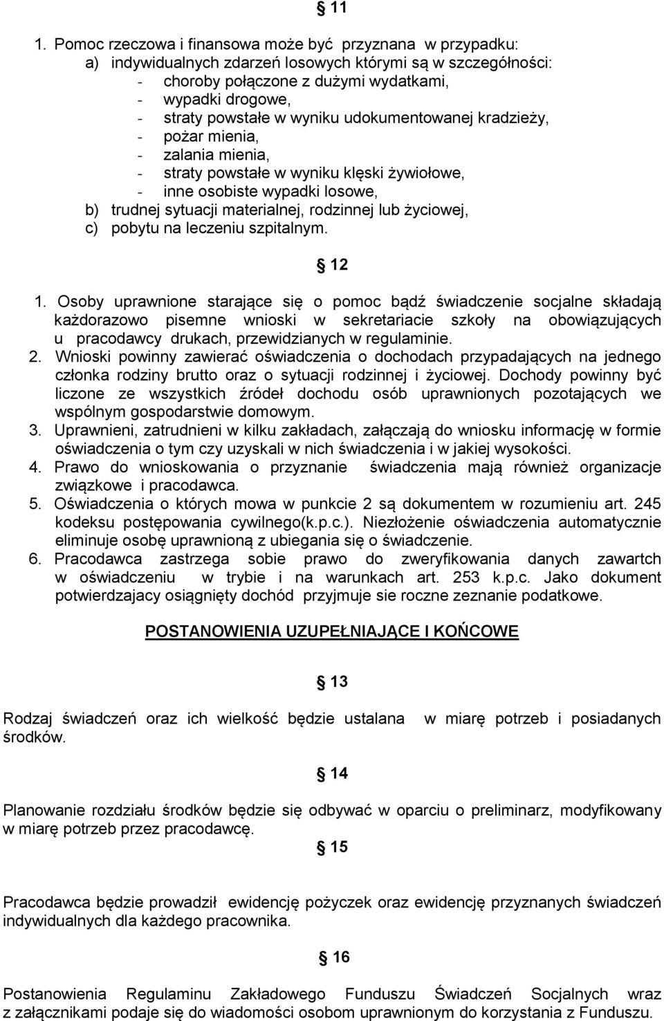 lub życiowej, c) pobytu na leczeniu szpitalnym. 12 1.