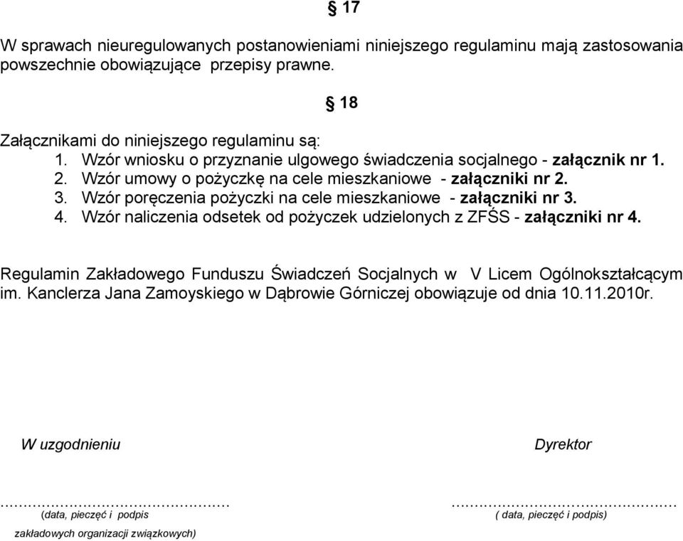 Wzór poręczenia pożyczki na cele mieszkaniowe - załączniki nr 3. 4. Wzór naliczenia odsetek od pożyczek udzielonych z ZFŚS - załączniki nr 4.