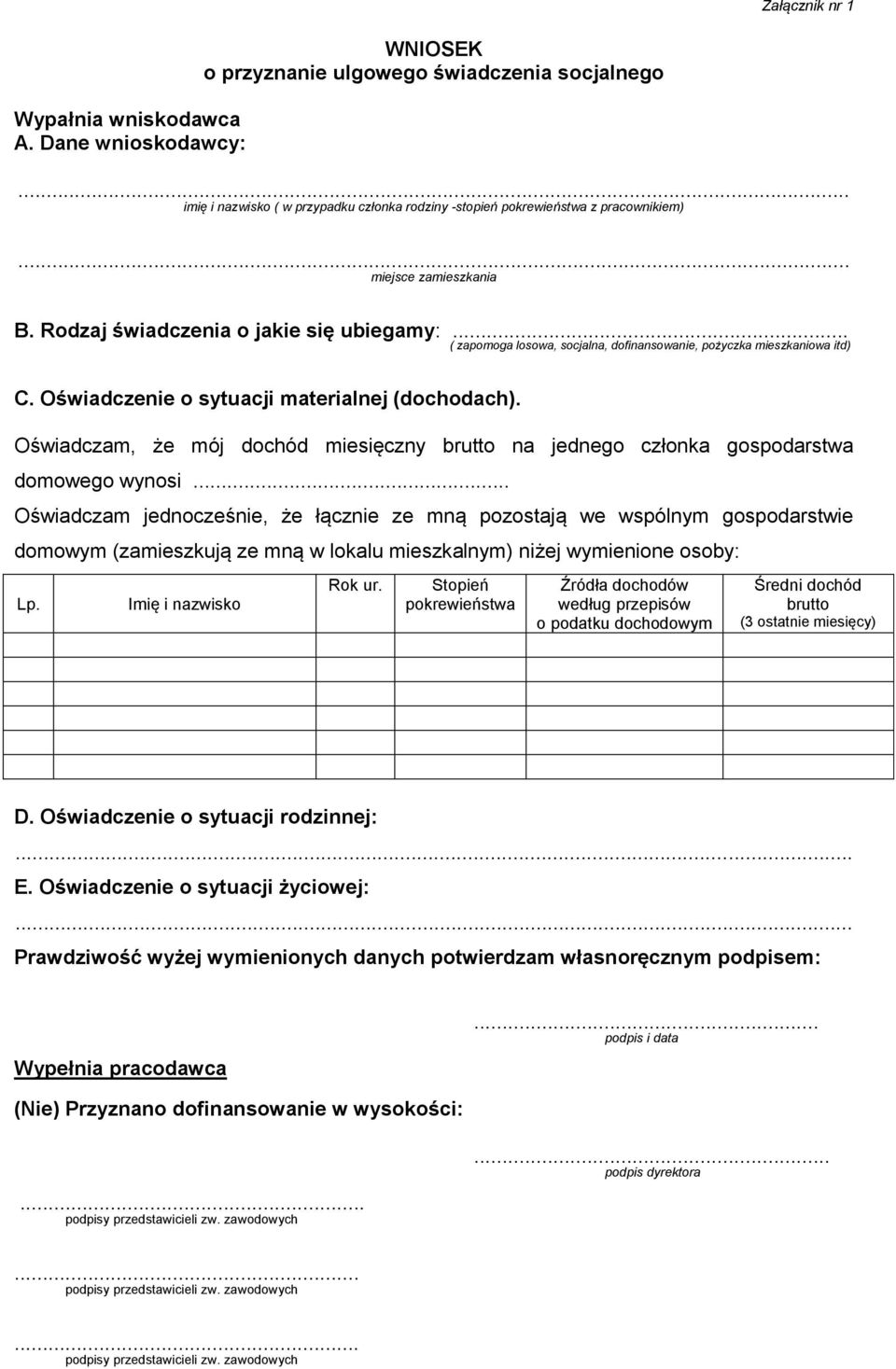 Oświadczam, że mój dochód miesięczny brutto na jednego członka gospodarstwa domowego wynosi.