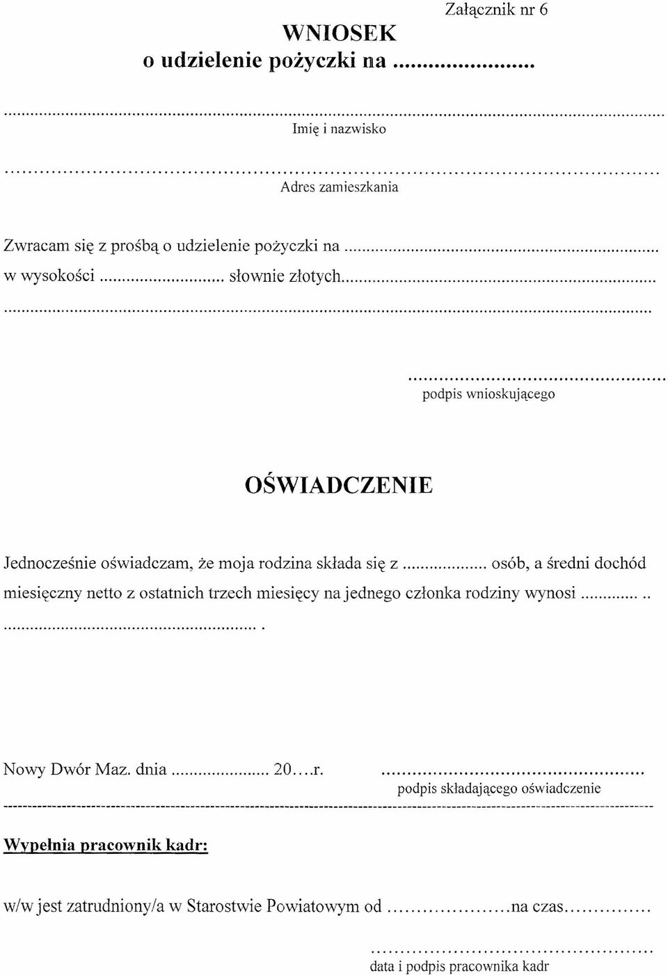 podpis wnioskującego OŚWIADCZENIE Jednocześnie oświadczam, że moja rodzina składa się z osób, a średni dochód miesięczny netto z