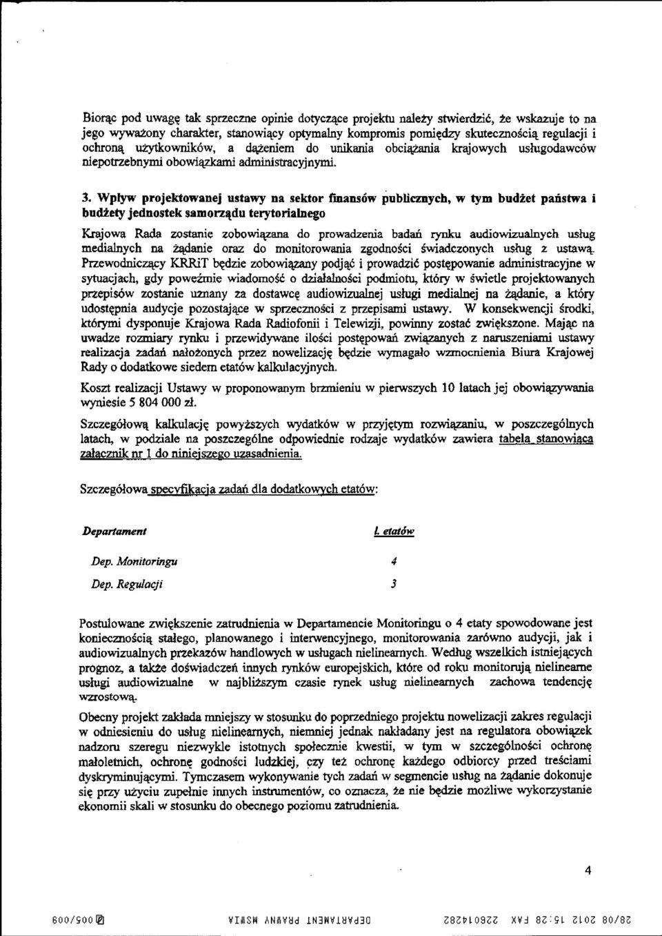 Wpływ projektowanej ustawy na sektor rmansów publicznych, w tym budżet państwa i budżety jednostek samorządu terytorialnego Krajowa Rada zostanie :z:obowiązana do prowadzenia badań rynku