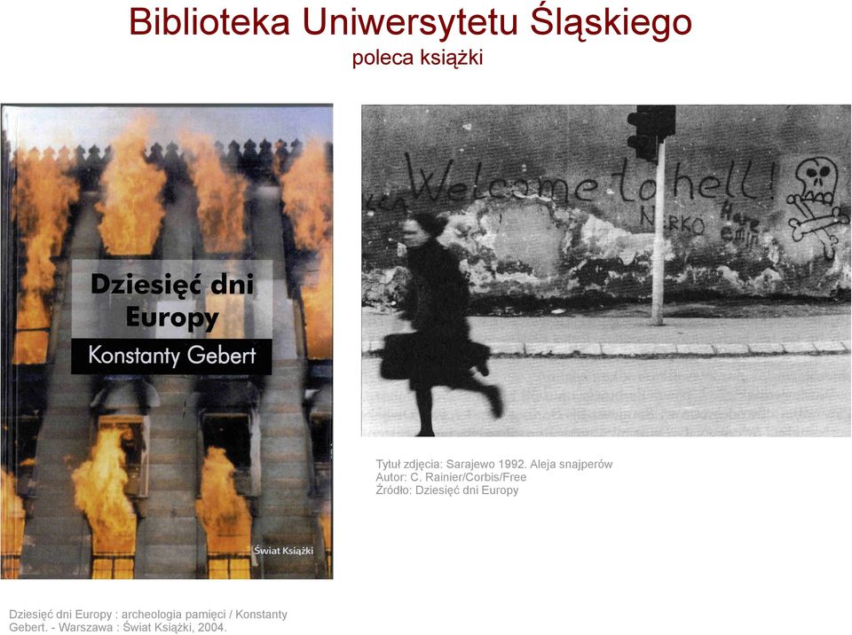 Rainier/Corbis/Free Źródło: Dziesięć dni Europy Dziesięć dni