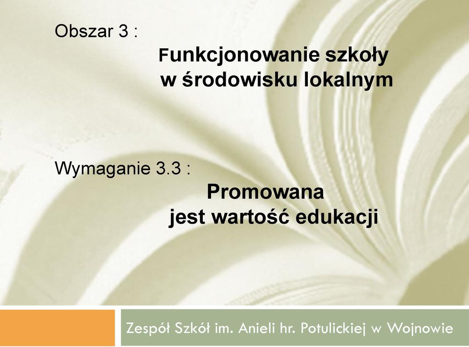 3 : Promowana jest wartość edukacji