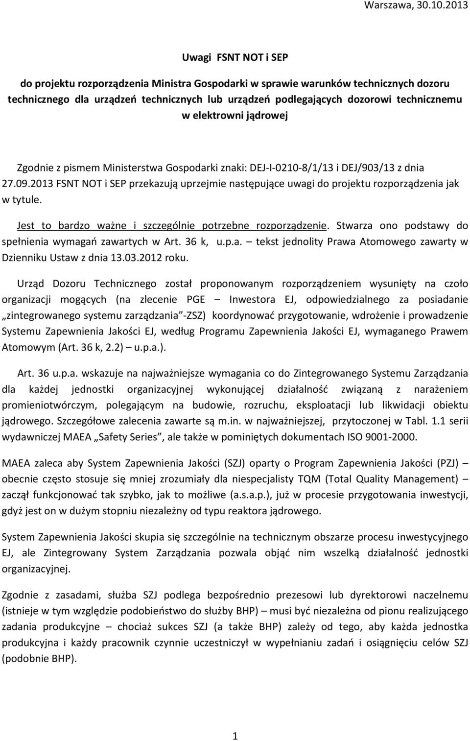 w elektrowni jądrowej Zgodnie z pismem Ministerstwa Gospodarki znaki: DEJ-I-0210-8/1/13 i DEJ/903/13 z dnia 27.09.