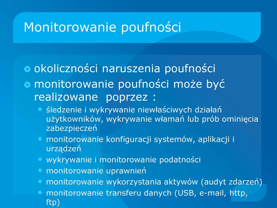 monitorowanie konfiguracji systemów, aplikacji i urządzeń wykrywanie i monitorowanie podatności monitorowanie