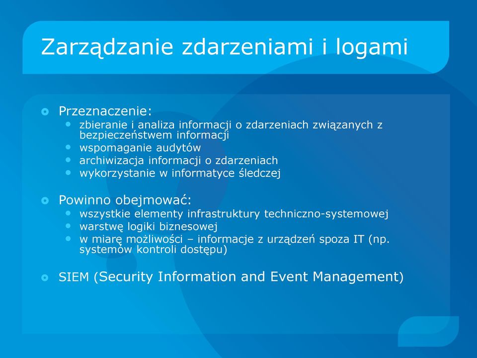 śledczej Powinno obejmować: wszystkie elementy infrastruktury techniczno-systemowej warstwę logiki biznesowej w