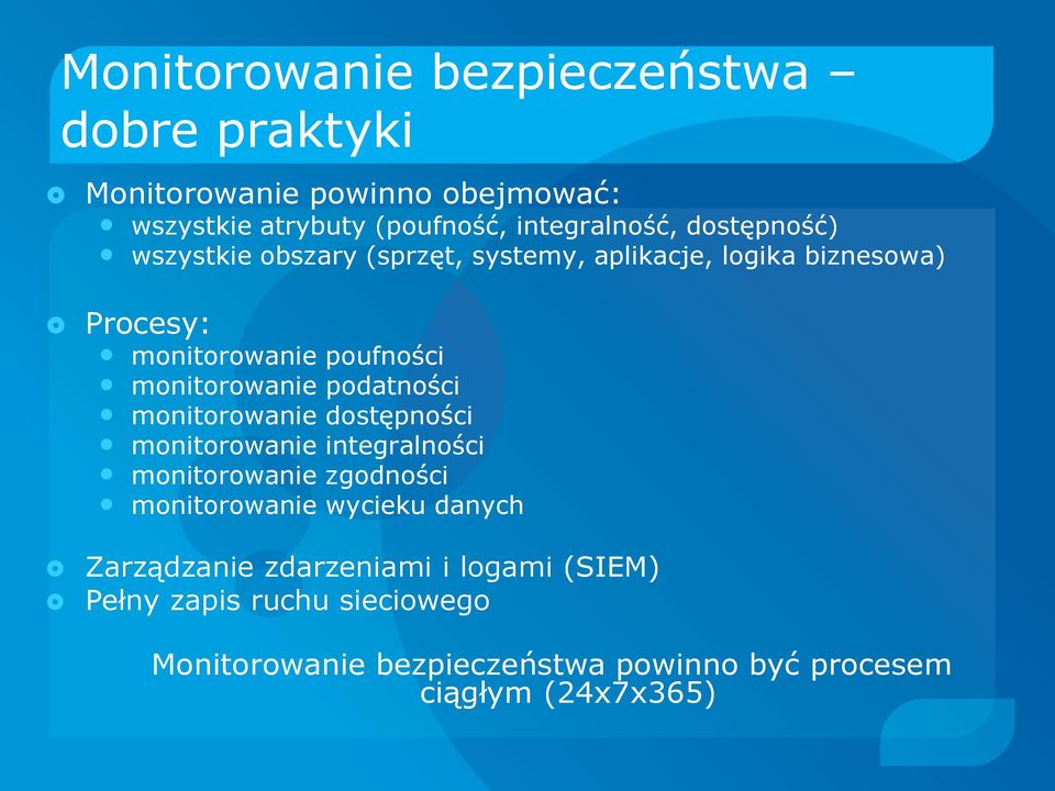 podatności monitorowanie dostępności monitorowanie integralności monitorowanie zgodności monitorowanie wycieku danych