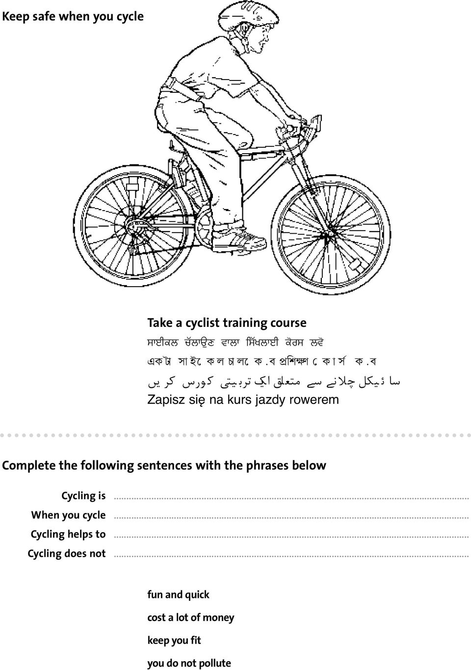 kurs jazdy rowerem Complete the following sentences with the phrases below Cycling is... When you cycle.