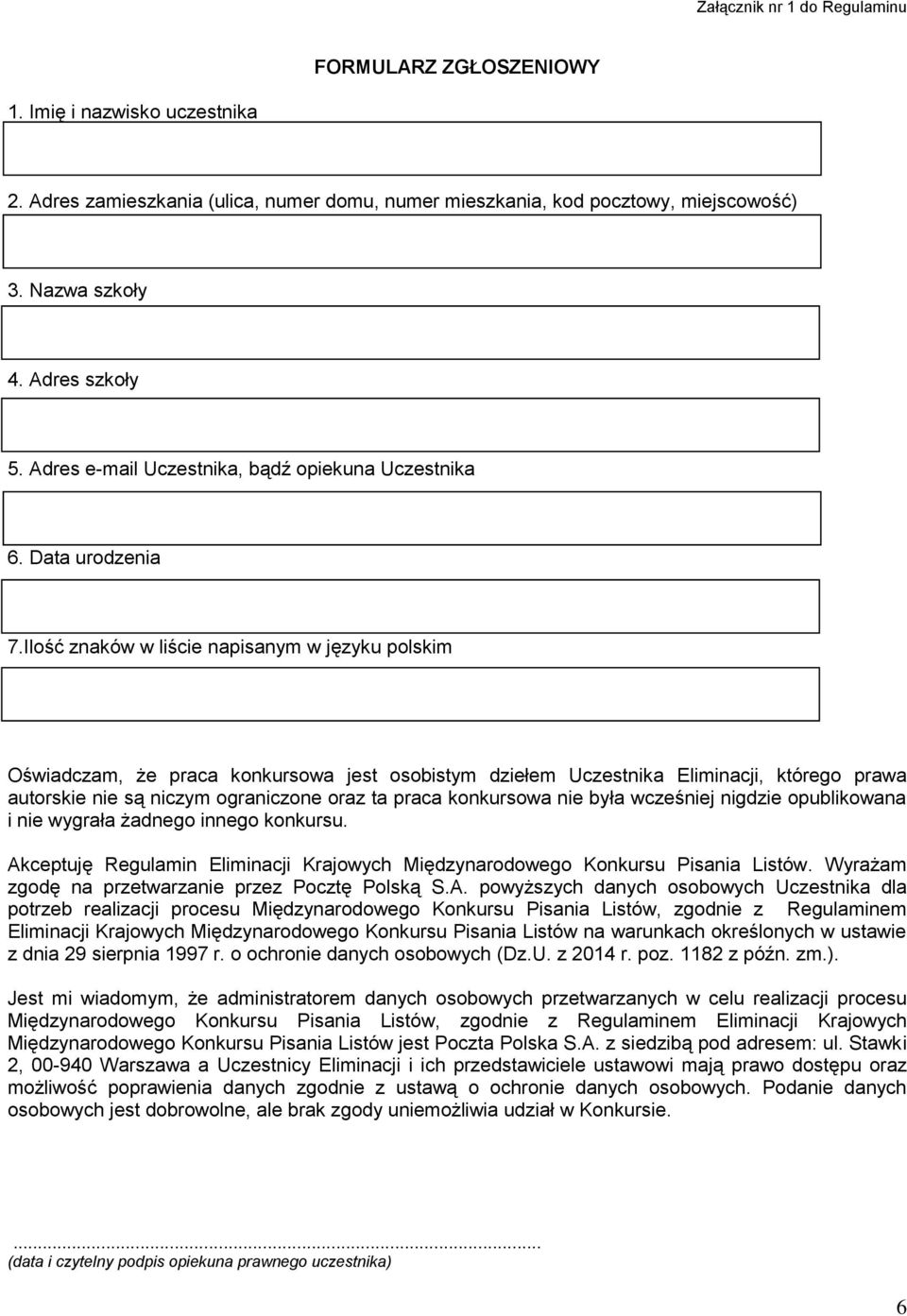 Oświadczam, że praca konkursowa jest osobistym dziełem Uczestnika Eliminacji, którego prawa autorskie nie są niczym ograniczone oraz ta praca konkursowa nie była wcześniej nigdzie opublikowana i nie
