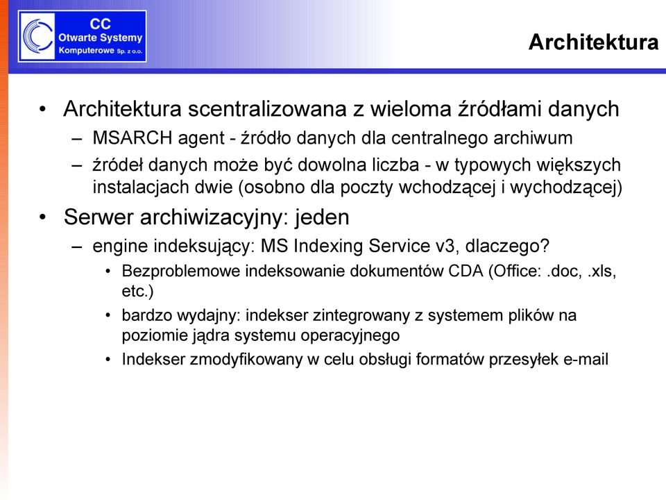 engine indeksujący: MS Indexing Service v3, dlaczego? Bezproblemowe indeksowanie dokumentów CDA (Office:.doc,.xls, etc.