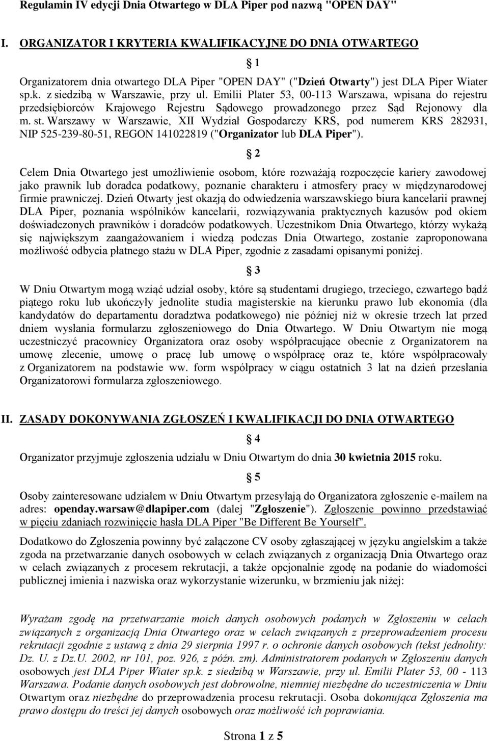 Emilii Plater 53, 00-113 Warszawa, wpisana do rejestru przedsiębiorców Krajowego Rejestru Sądowego prowadzonego przez Sąd Rejonowy dla m. st.