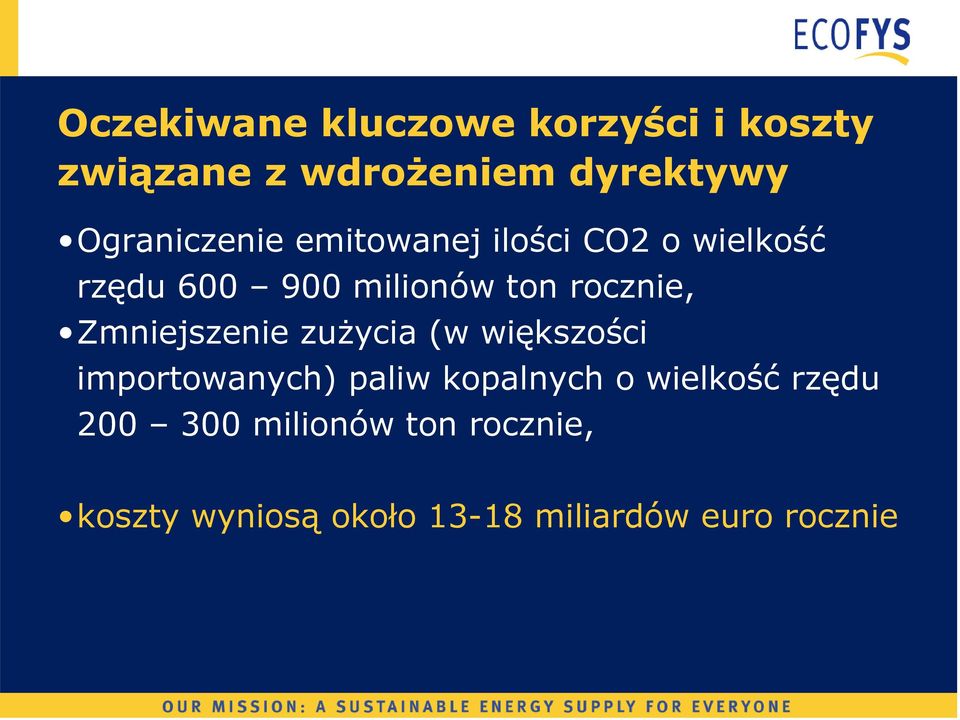 rocznie, Zmniejszenie zużycia (w większości importowanych) paliw kopalnych o