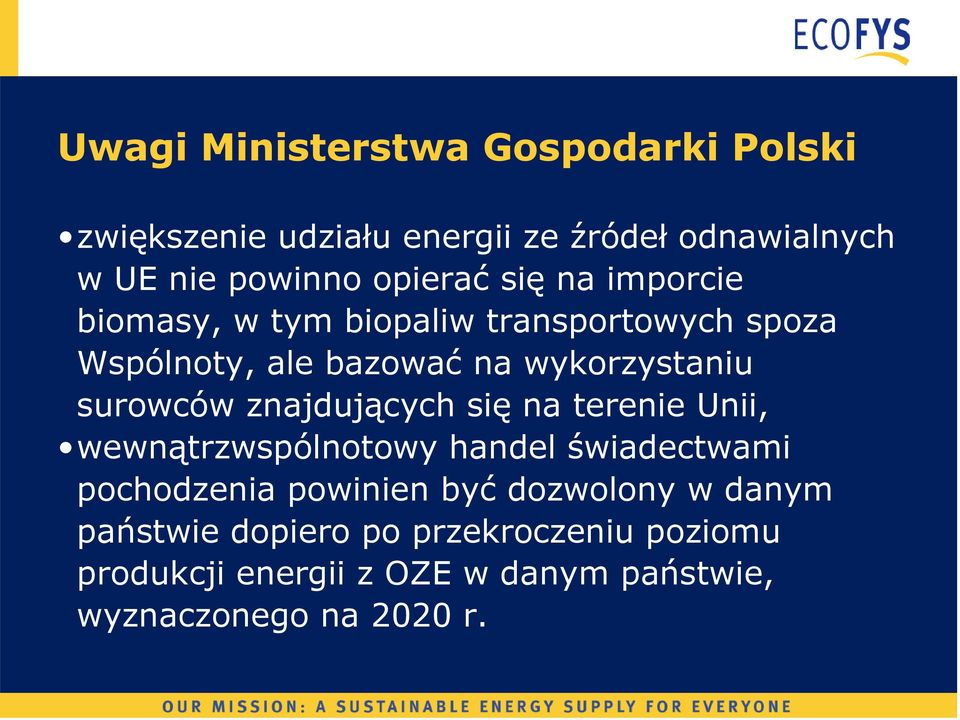 surowców znajdujących się na terenie Unii, wewnątrzwspólnotowy handel świadectwami pochodzenia powinien być