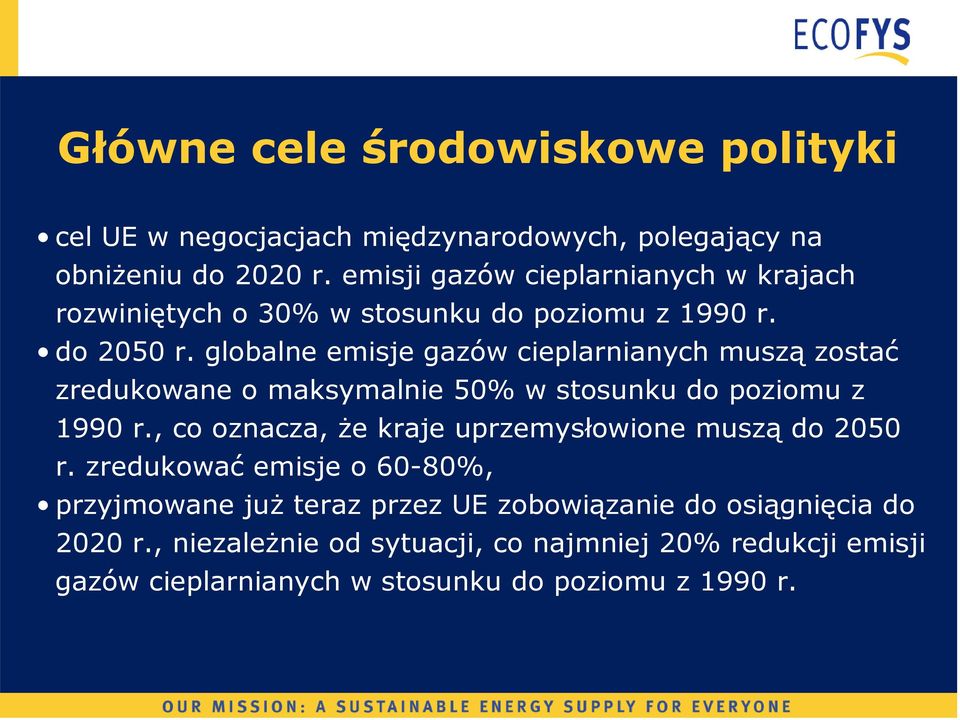 globalne emisje gazów cieplarnianych muszą zostać zredukowane o maksymalnie 50% w stosunku do poziomu z 1990 r.