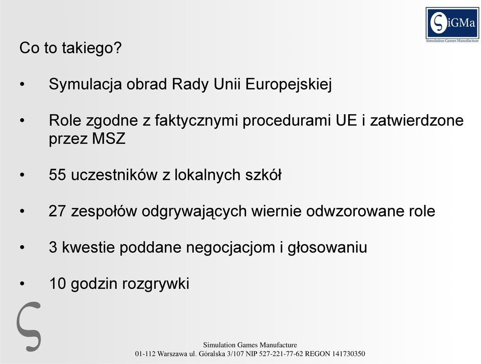 procedurami UE i zatwierdzone przez MSZ 55 uczestników z lokalnych