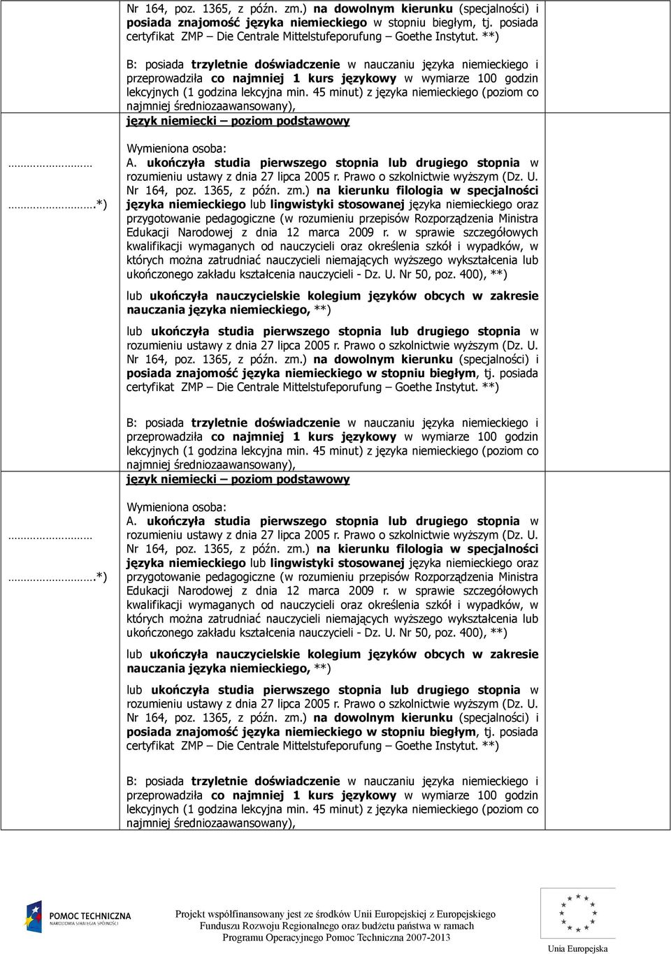 45 minut) z języka niemieckiego (poziom co najmniej średnio język niemiecki poziom podstawowy.