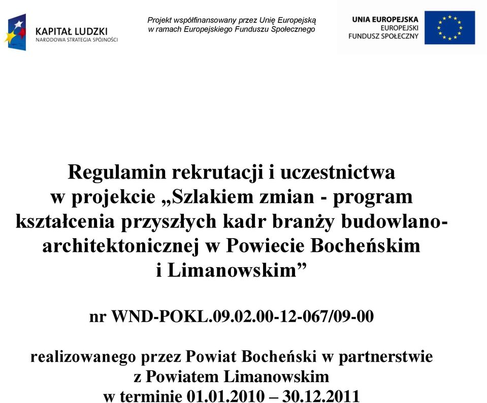 Bocheńskim i Limanowskim nr WND-POKL.09.02.