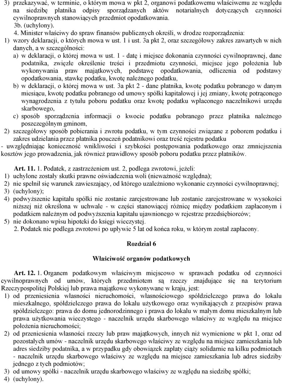 3a pkt 2, oraz szczegółowy zakres zawartych w nich danych, a w szczególności: a) w deklaracji, o której mowa w ust.