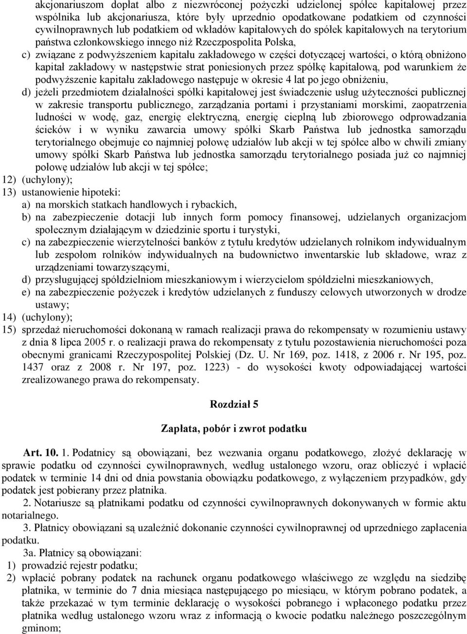 wartości, o którą obniżono kapitał zakładowy w następstwie strat poniesionych przez spółkę kapitałową, pod warunkiem że podwyższenie kapitału zakładowego następuje w okresie 4 lat po jego obniżeniu,