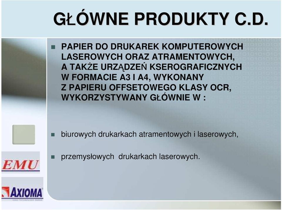 PAPIER DO DRUKAREK KOMPUTEROWYCH LASEROWYCH ORAZ ATRAMENTOWYCH, A TAKŻE