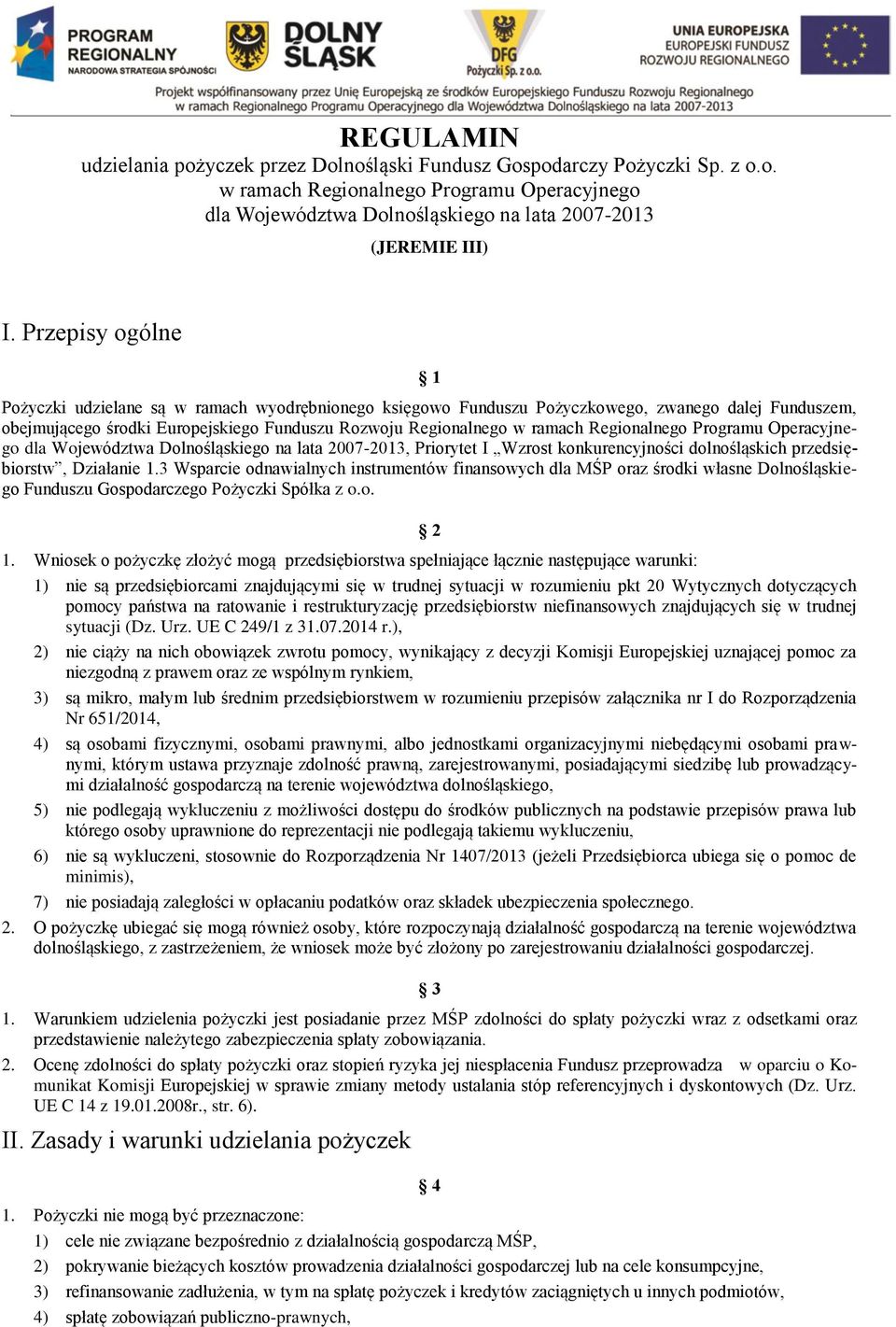 Regionalnego Programu Operacyjnego dla Województwa Dolnośląskiego na lata 2007-2013, Priorytet I Wzrost konkurencyjności dolnośląskich przedsiębiorstw, Działanie 1.