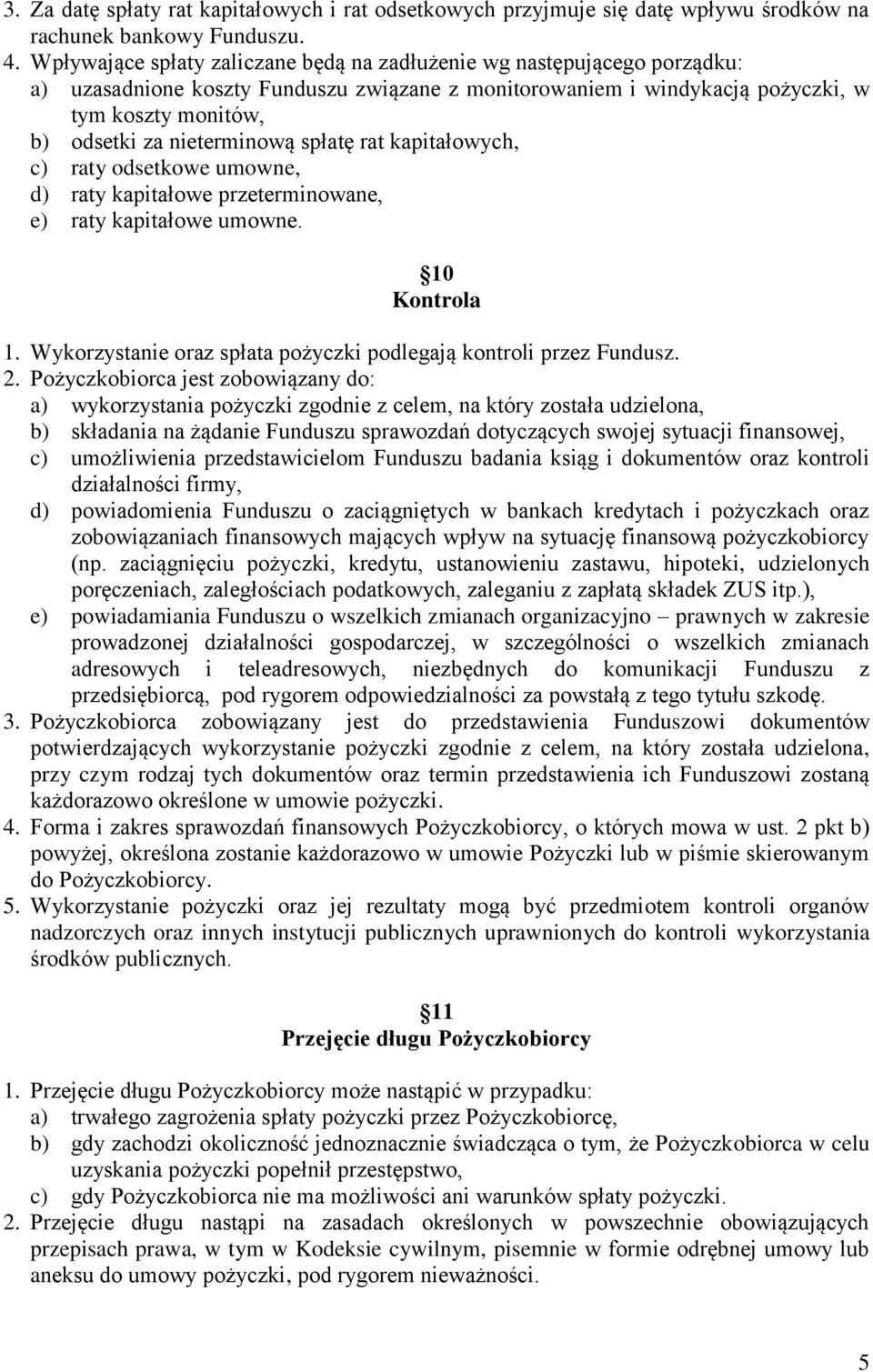 nieterminową spłatę rat kapitałowych, c) raty odsetkowe umowne, d) raty kapitałowe przeterminowane, e) raty kapitałowe umowne. 10 Kontrola 1.