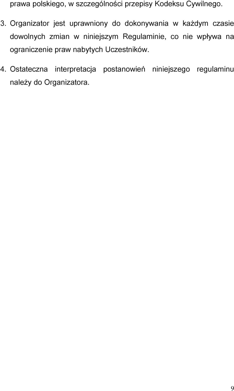 niniejszym Regulaminie, co nie wpływa na ograniczenie praw nabytych