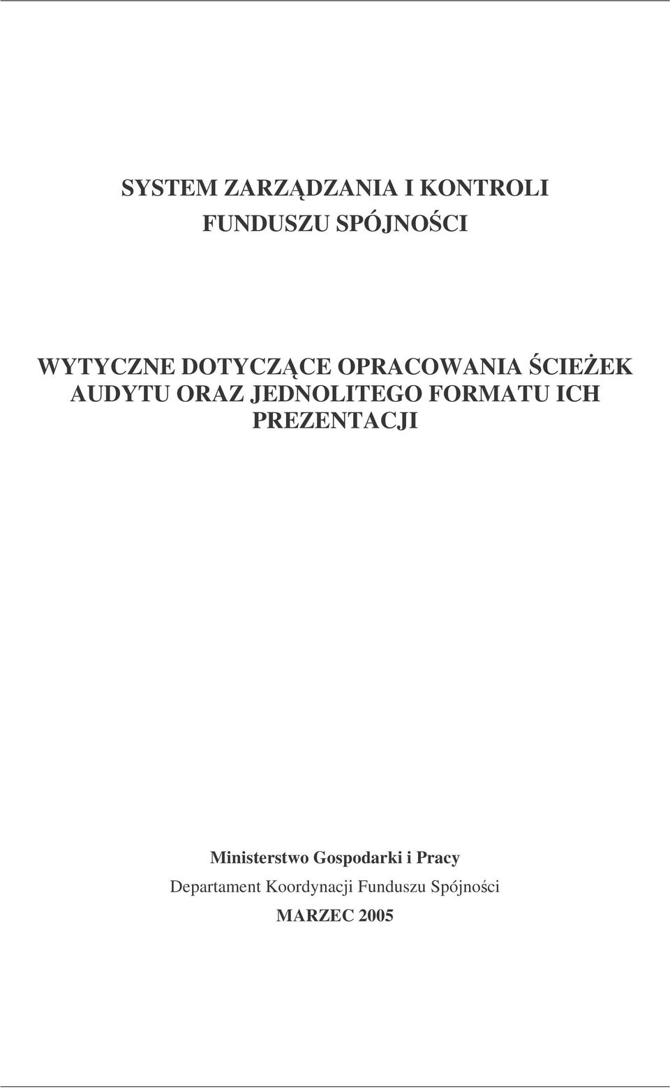 JEDNOLITEGO FORMATU ICH PREZENTACJI Ministerstwo