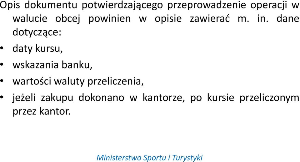 dane dotyczące: daty kursu, wskazania banku, wartości waluty