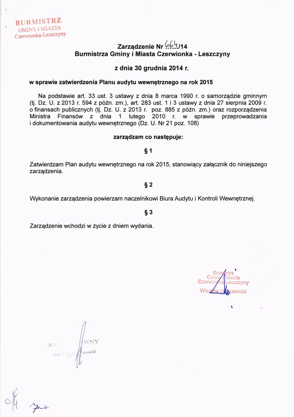 885 z po2n. zm.) oraz rozporzqdzenia Ministra Finans6w z dnia 1 lutego 2010 r. w sprawie przeprowadzania i dokumentowania audytu wewnqtrznego (Dz. U. Nr 21 poz.