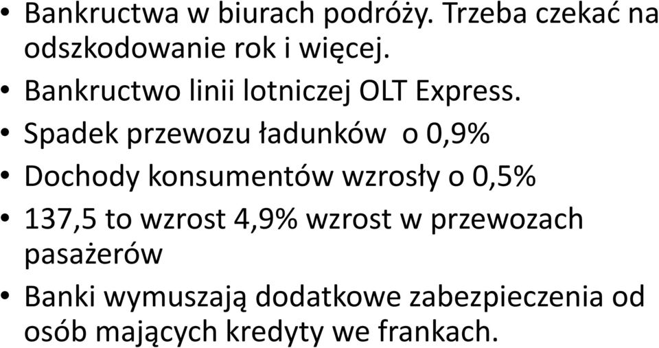 Spadek przewozu ładunków o 0,9% Dochody konsumentów wzrosły o 0,5% 137,5 to