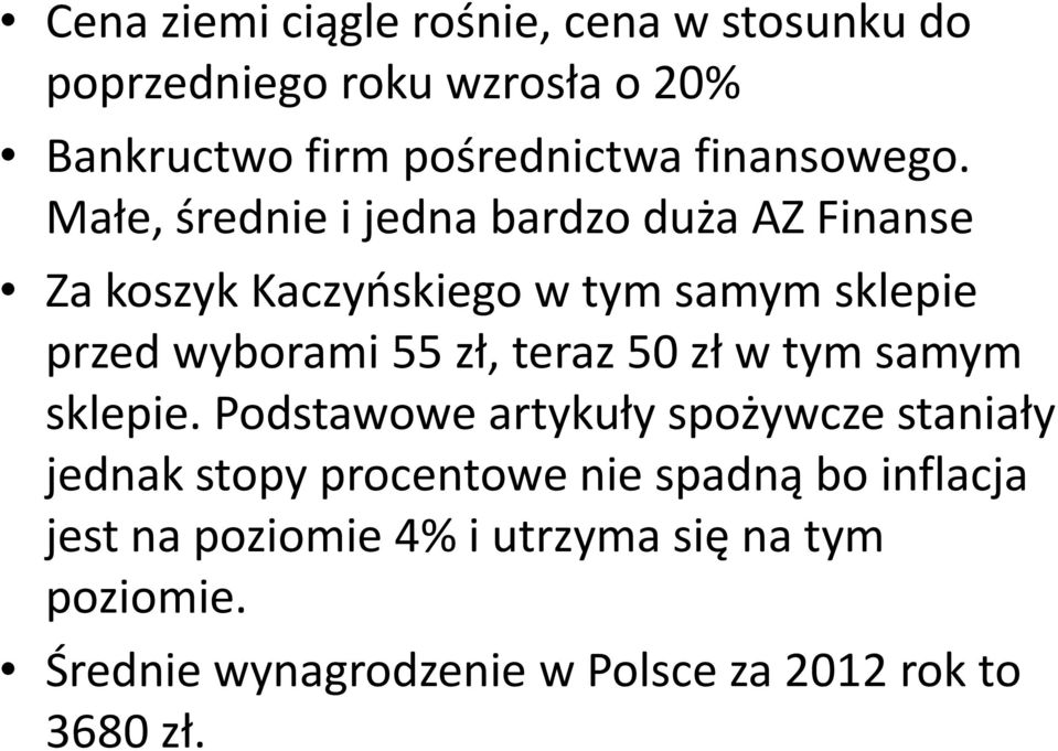 Małe, średnie i jedna bardzo duża AZ Finanse Za koszyk Kaczyńskiego w tym samym sklepie przed wyborami 55 zł,
