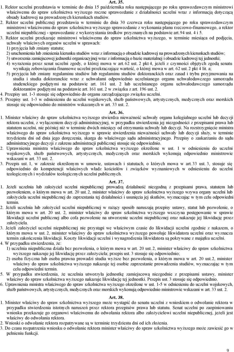 wraz z informacją dotyczącą obsady kadrowej na prowadzonych kierunkach studiów. 2.