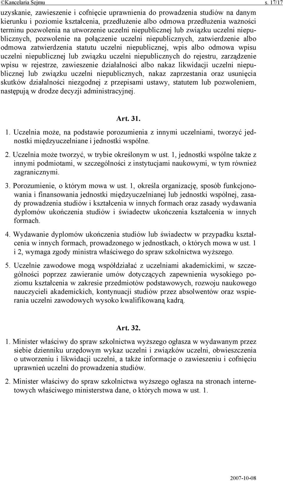 uczelni niepublicznej lub związku uczelni niepublicznych, pozwolenie na połączenie uczelni niepublicznych, zatwierdzenie albo odmowa zatwierdzenia statutu uczelni niepublicznej, wpis albo odmowa