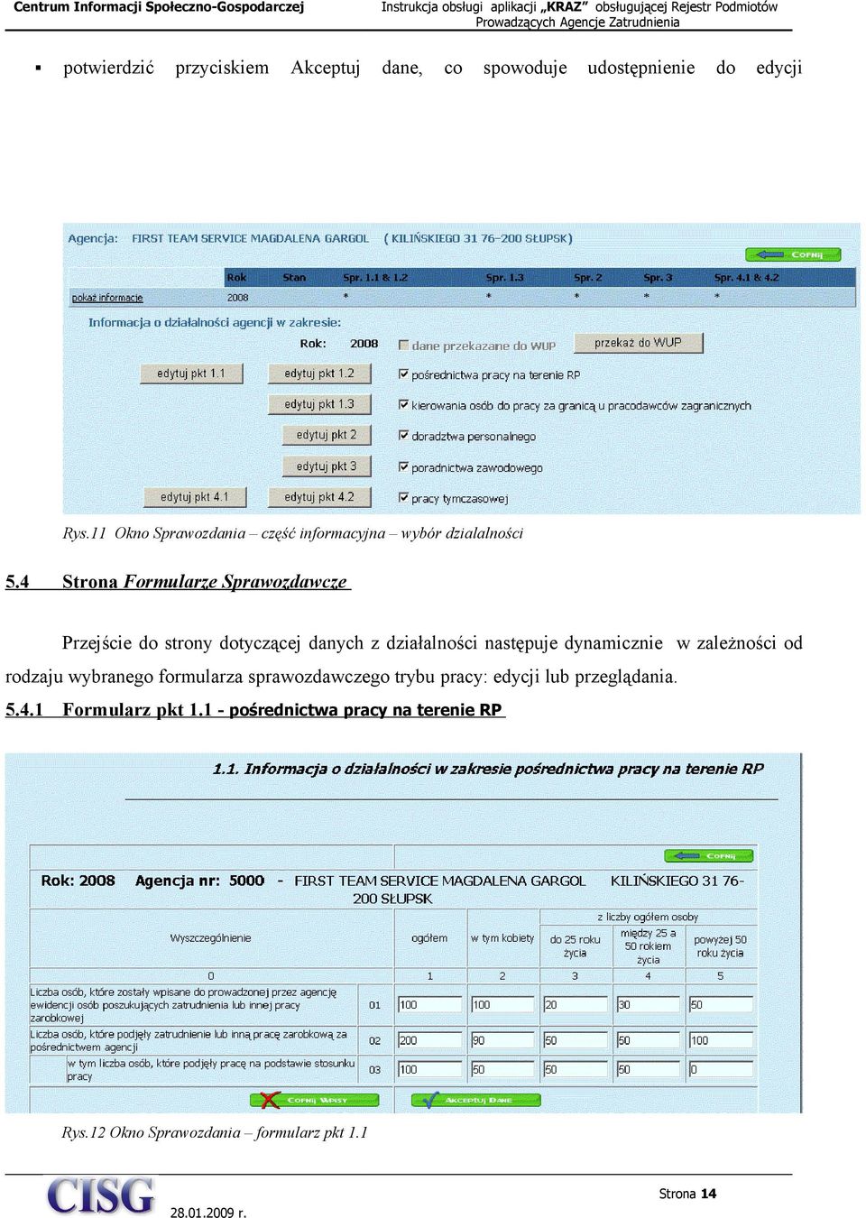 4 Strona Formularze Sprawozdawcze Przejście do strony dotyczącej danych z działalności następuje dynamicznie w