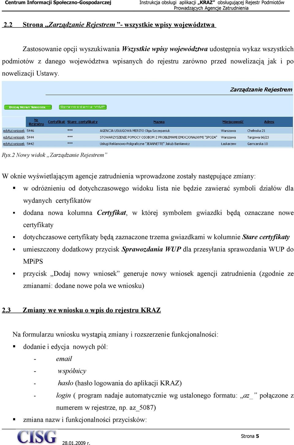 2 Nowy widok Zarządzanie Rejestrem W oknie wyświetlającym agencje zatrudnienia wprowadzone zostały następujące zmiany: w odróżnieniu od dotychczasowego widoku lista nie będzie zawierać symboli